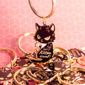 I'm Not Kitten Around Cat Enamel Keychain  Flair Fighter