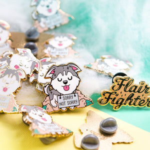 "Sorry Not Sorry" Husky Enamel Pin Brooches & Lapel Pins Flair Fighter