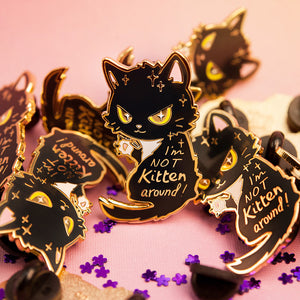 I'm Not Kitten Around Cat Enamel Pin Brooches & Lapel Pins Flair Fighter   