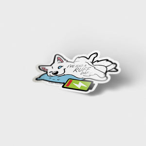 "I've Had a Ruff Day" Husky Vinyl Sticker Decorative Stickers Flair Fighter