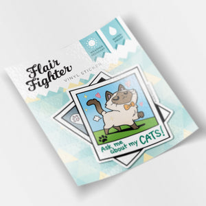 Ask Me About My Cats! (Tonkinese Cat) Vinyl Sticker Decorative Stickers Flair Fighter