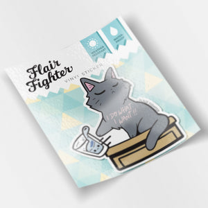 I Do What I Want (Chartreux Cat) Vinyl Sticker Decorative Stickers Flair Fighter