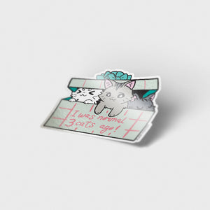 I Was Normal 3 Cats Ago (Domestic Shorthair Cat) Vinyl Sticker Decorative Stickers Flair Fighter