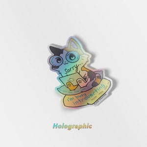 Sorry I'm Busy Introverting (Calico Cat) Holographic Vinyl Sticker Decorative Stickers Flair Fighter