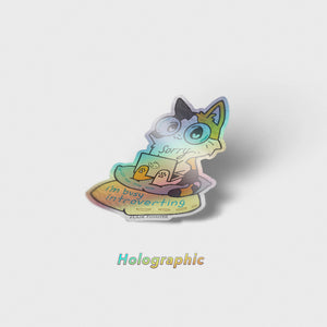 Sorry I'm Busy Introverting (Calico Cat) Holographic Vinyl Sticker Decorative Stickers Flair Fighter