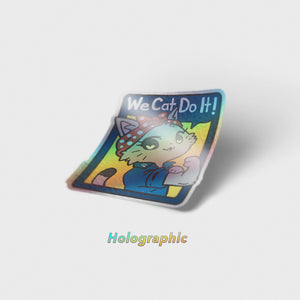 We Cat Do It (American Shorthair Cat) Holographic Vinyl Sticker Decorative Stickers Flair Fighter