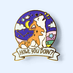 "Howl You Doin'?" Husky Enamel Pin Brooches & Lapel Pins Flair Fighter