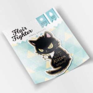 I'm Not Kitten Around Cat Vinyl Sticker Decorative Stickers Flair Fighter