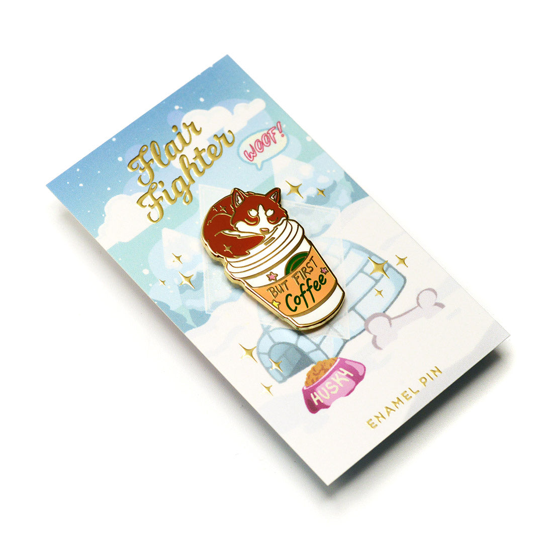 "But First Coffee" Husky Enamel Pin Brooches & Lapel Pins Flair Fighter   