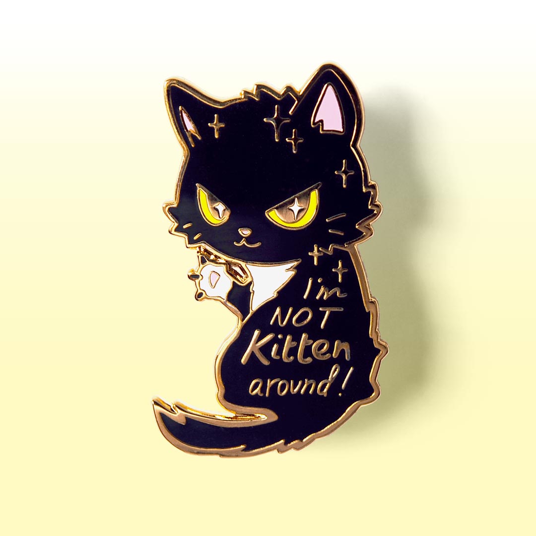 I'm Not Kitten Around Tuxedo Cat Cute Hard Enamel Lapel Pin
