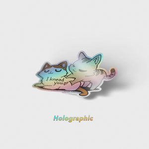 I Knead You (Turkish Van & European Shorthair Cat) Holographic Vinyl Sticker Decorative Stickers Flair Fighter   