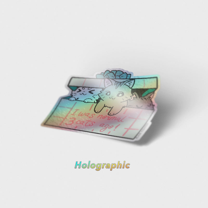 I Was Normal 3 Cats Ago (Domestic Shorthair Cat) Holographic Vinyl Sticker Decorative Stickers Flair Fighter   