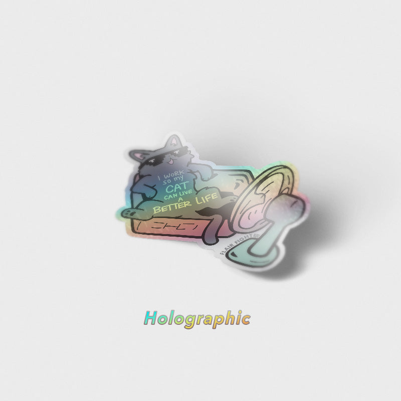 I Work So My Cat Can Live A Better Life (Korat Cat) Holographic Vinyl Sticker Decorative Stickers Flair Fighter   