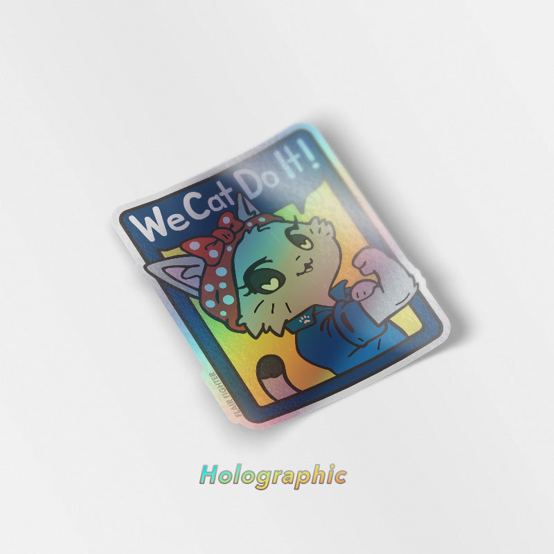 We Cat Do It (American Shorthair Cat) Holographic Vinyl Sticker Decorative Stickers Flair Fighter   