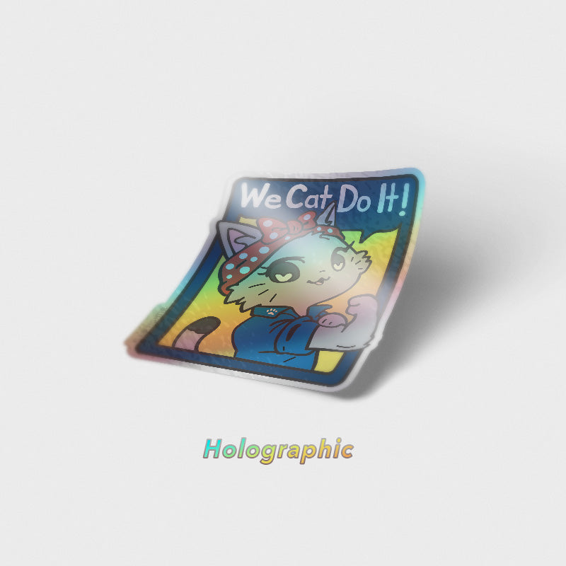 We Cat Do It (American Shorthair Cat) Holographic Vinyl Sticker Decorative Stickers Flair Fighter   