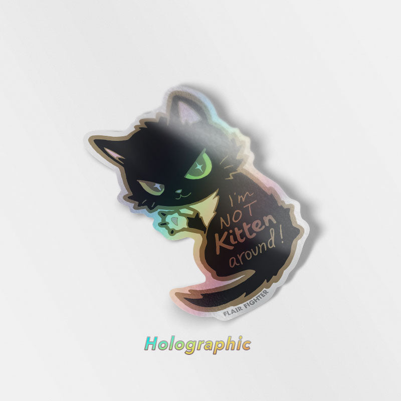 I'm Not Kitten Around Cat Holographic Vinyl Sticker Decorative Stickers Flair Fighter   