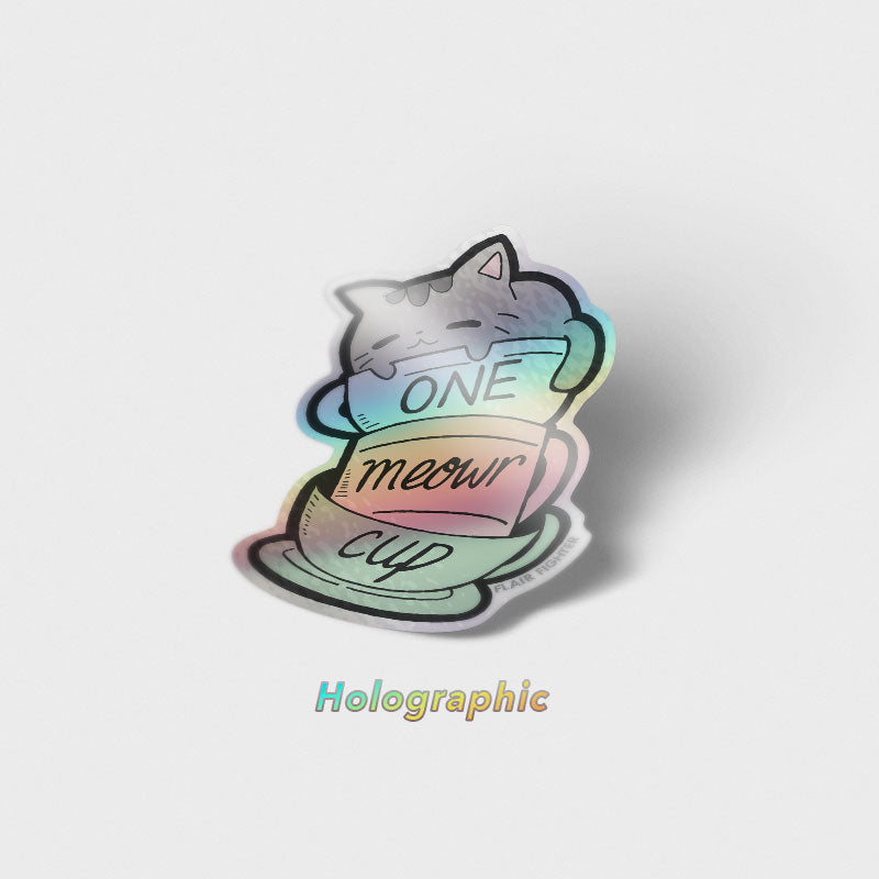 One Meowr Cup Cat Holographic Vinyl Sticker  Flair Fighter   
